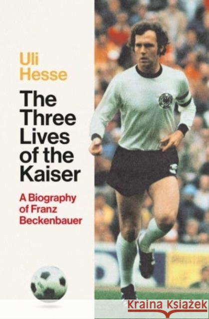 The Three Lives of the Kaiser Uli Hesse 9781471189128 Simon & Schuster Ltd - książka