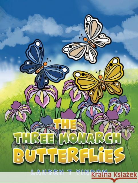 The Three Monarch Butterflies Lauren T Yindom 9781398489561 Austin Macauley Publishers - książka