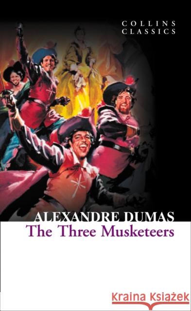 The Three Musketeers Alexandre Dumas 9780007902156 HARPERCOLLINS UK - książka