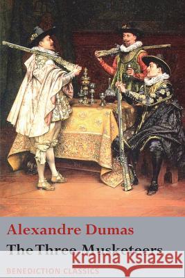 The Three Musketeers Alexandre Dumas William Barrow 9781781399668 Benediction Books - książka