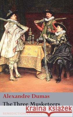 The Three Musketeers Alexandre Dumas 9781781399682 Benediction Classics - książka