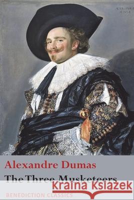 The Three Musketeers Alexandre Dumas 9781789432251 Benediction Classics - książka