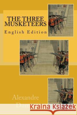 The Three Musketeers: English Edition Alexandre Dumas Angel Sanchez 9781533699954 Createspace Independent Publishing Platform - książka