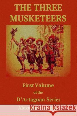 The Three Musketeers: First Volume of the D'Artagnan Series Dumas, Alexandre 9781539444688 Createspace Independent Publishing Platform - książka