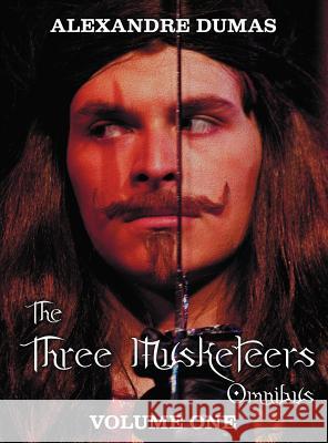 The Three Musketeers Omnibus, Volume One (six Complete and Unabridged Books in Two Volumes): Volume One Includes - The Three Musketeers and Twenty Years After and Volume Two Includes - Vicomte De Brag Alexandre Dumas 9781781393529 Benediction Classics - książka