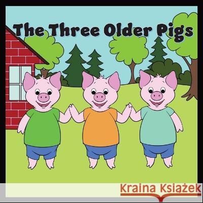 The Three Older Pigs Tommy Watkins Ashton Miller  9781088102923 IngramSpark - książka