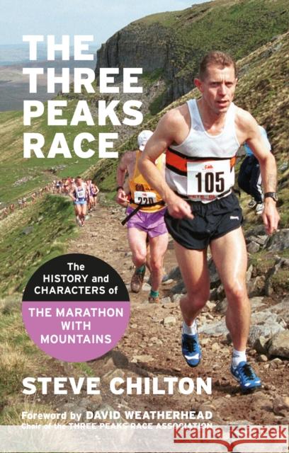 The Three Peaks Race: The history and characters of the Marathon with Mountains Steve Chilton 9781914227622 Great Northern Books Ltd - książka