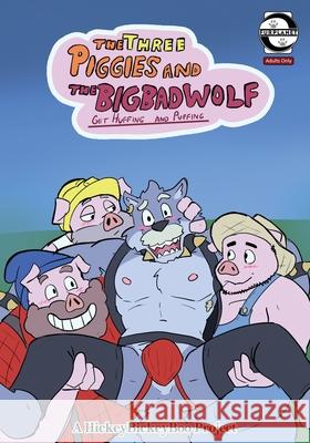 The Three Pigs and the Big Bad Wolf: Get Huffing and Puffing Hickeybickeyboo 9781614506652 Furplanet Productions - książka