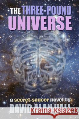 The Three-Pound Universe David Alan Hall 9781490922201 Createspace - książka