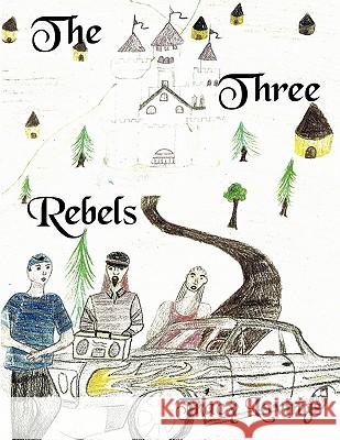 The Three Rebels Tracy 9781449074616 Authorhouse - książka