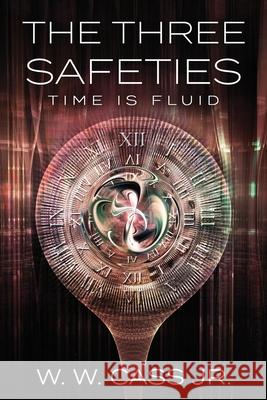 The Three Safeties W W Cass, Jr 9781505310887 Createspace Independent Publishing Platform - książka