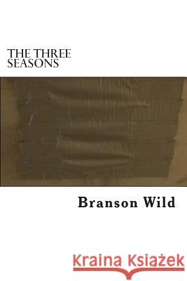 The Three Seasons Branson Wild 9781508797364 Createspace - książka