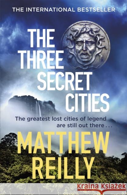 The Three Secret Cities: From the creator of No.1 Netflix thriller INTERCEPTOR Matthew Reilly   9781409167181 Orion Publishing Co - książka