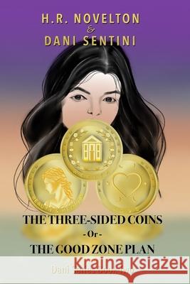 THE THREE-SIDED COINS -Or- THE GOOD ZONE PLAN H. R. Novelton Dani Sentini 9781968965068 H.R. Novelton, LLC - książka