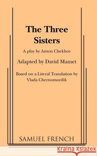 The Three Sisters Anton Pavlovich Chekhov David Mamet Vlada Chernomordik 9780573693199 Samuel French Trade - książka