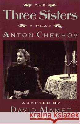 The Three Sisters Anton Pavlovich Chekhov David Mamet 9780802132765 Grove/Atlantic - książka