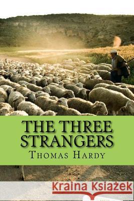 The three strangers (Worldwide classics) Hardy, Thomas 9781543106213 Createspace Independent Publishing Platform - książka
