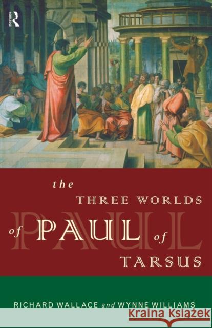 The Three Worlds of Paul of Tarsus Richard Wallace Wynne Williams 9780415135924 Routledge - książka