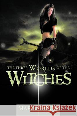 The Three Worlds of the Witches Mary Seaton 9781452504162 Balboa Press International - książka