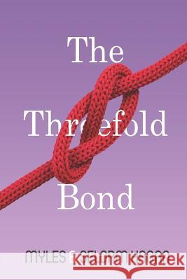 The Threefold Bond Selorm Adzo Hagan Myles Christian Hagan 9789988918484 Ghana Library Authority - książka