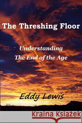 The Threshing Floor: Understanding The End Of The Age Conant, Paul W. 9781495436192 Createspace - książka