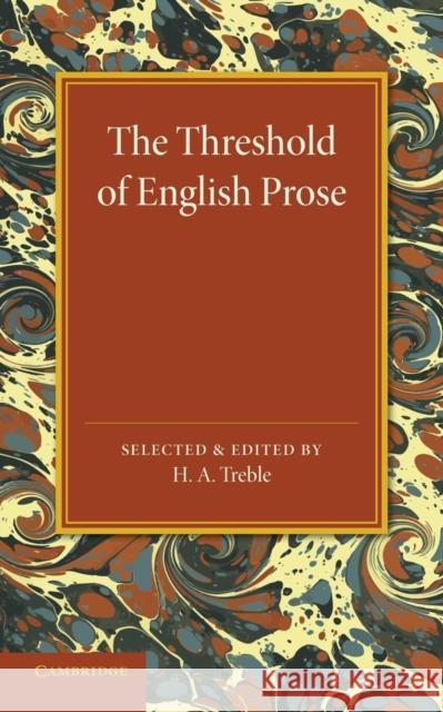 The Threshold of English Prose H. A. Treble 9781107665460 Cambridge University Press - książka