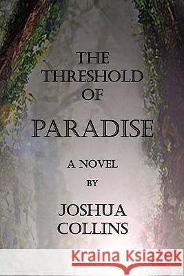 The Threshold of Paradise Joshua Collins 9781935434597 Global Educational Advance, Inc. - książka