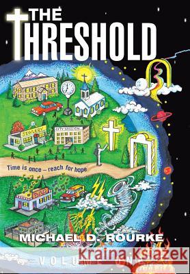 The Threshold: Volume One Rourke, Michael D. 9781449761912 WestBow Press - książka