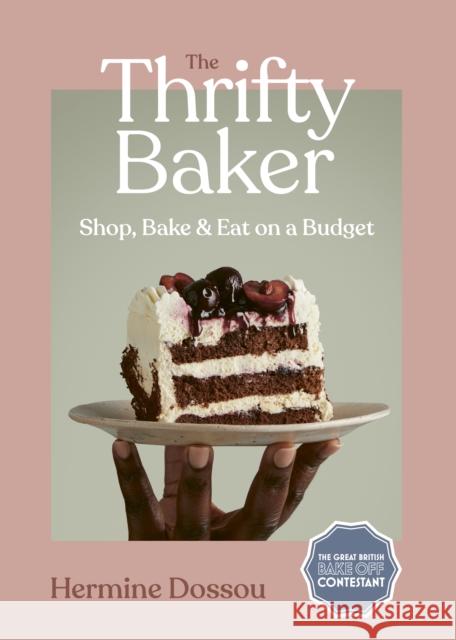 The Thrifty Baker: Shop, Bake & Eat on a Budget Hermine Dossou 9780711287488 Quarto Publishing PLC - książka