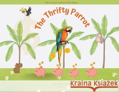 The Thrifty Parrot Ken Francis   9781088173442 IngramSpark - książka