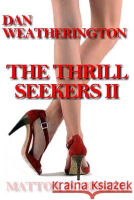 The Thrill Seekers II: Mattox Is Missing Dan Weatherington 9781470192877 Createspace - książka