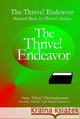 The Thrive! Endeavor: Second Book In Thrive! Series Christopherson, Gary 