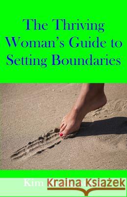 The Thriving Woman's Guide to Setting Boundaries Kim Buc 9780973993974 Catalyst Group International Inc. - książka