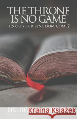 The Throne is No Game: His or Your Kingdom Come? Ron Morrison 9781633601130 Urbanpress - książka