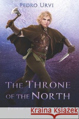 The Throne of the North: (Path of the Ranger Book 18) Pedro Urvi   9798853608351 Independently Published - książka