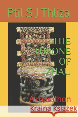 The Throne of Zhau: A Marathon Ptil S. J. Thliza 9781790398980 Independently Published - książka
