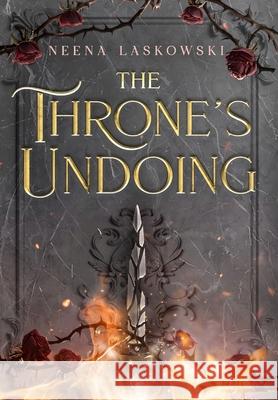 The Throne's Undoing Neena Laskowski 9781965861981 Belles & Oats LLC - książka