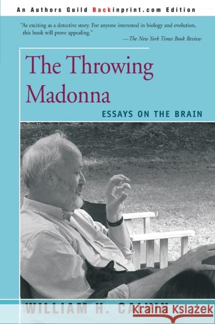 The Throwing Madonna: Essays on the Brain Calvin, William H. 9780595160495 Backinprint.com - książka