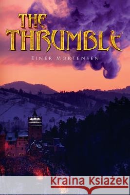 The Thrumble Einer Mortensen 9781978180284 Createspace Independent Publishing Platform - książka