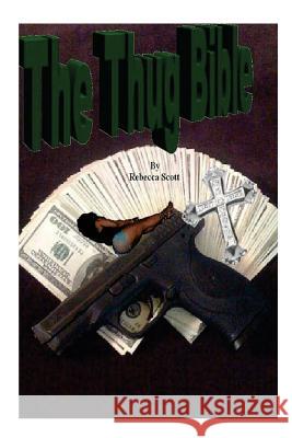 The Thug Bible Rebecca Scott 9781483958927 Createspace - książka