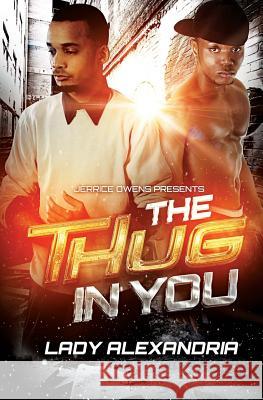 The Thug in You Lady Alexandria Mark Jay Caccam 9781547096107 Createspace Independent Publishing Platform - książka