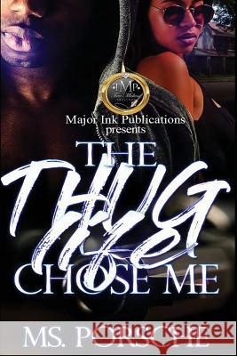 The Thug life chose me Porsche Randolph 9781720433927 Createspace Independent Publishing Platform - książka