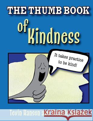 The Thumb Book of Kindness Tevin Hansen Nichole Hansen 9781947854055 Handersen Publishing - książka