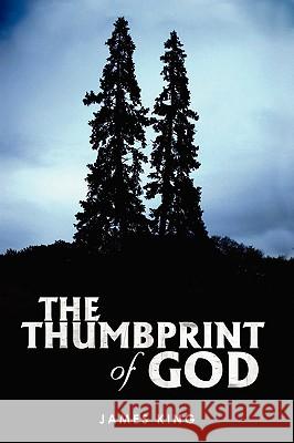The Thumbprint of God James King 9780595523009 iUniverse.com - książka