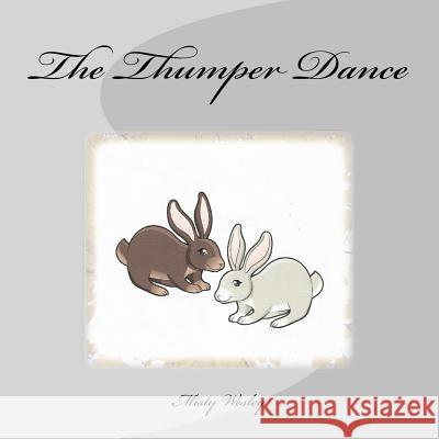 The Thumper Dance Misty Lynn Wesley 9781544925097 Createspace Independent Publishing Platform - książka