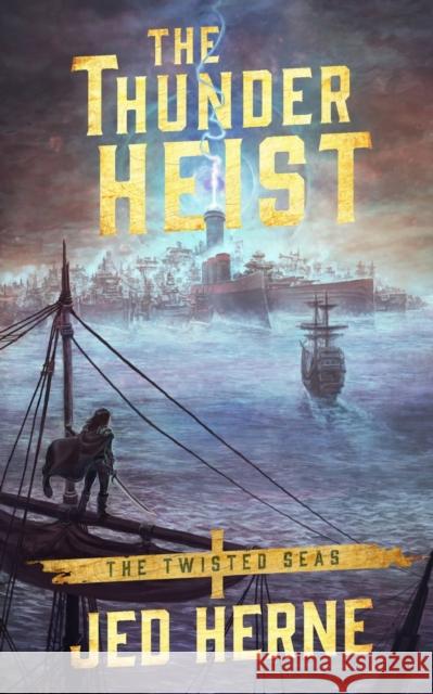 The Thunder Heist Jed Herne 9780648681953 Jed Herne - książka
