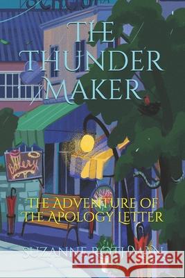 The Thunder Maker: The Adventure of The Apology Letter Rothman, Suzanne 9780692502884 Rothman Editions - książka