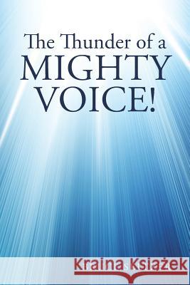 The Thunder of a Mighty Voice!: The Clamor of Human Chatter. Bruce Seltzer 9781512744392 WestBow Press - książka