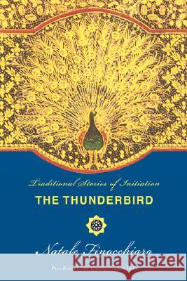 The Thunderbird: Traditional Stories of Initiation Finocchiaro, Natale 9780595467228 iUniverse - książka