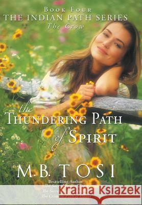 The Thundering Path of Spirit M. B. Tosi 9781490831435 WestBow Press - książka